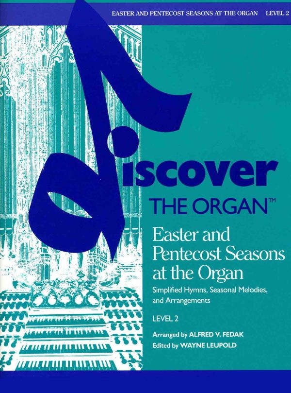 Discover the Organ, Level 2, Easter and Pentecost Seasons at the Organ - Leupold - Organ - Book