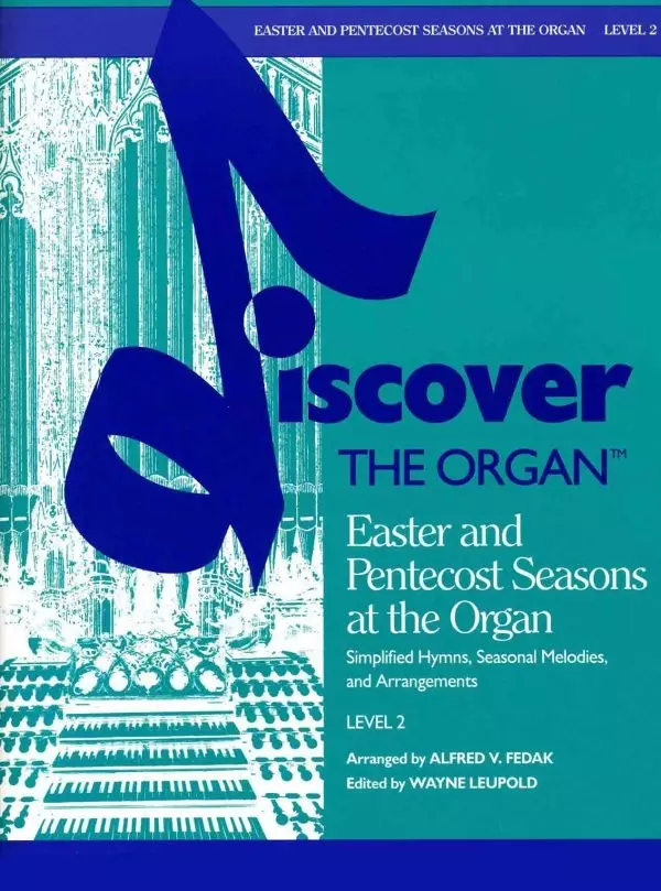 Discover the Organ, Level 2, Easter and Pentecost Seasons at the Organ - Leupold - Organ - Book