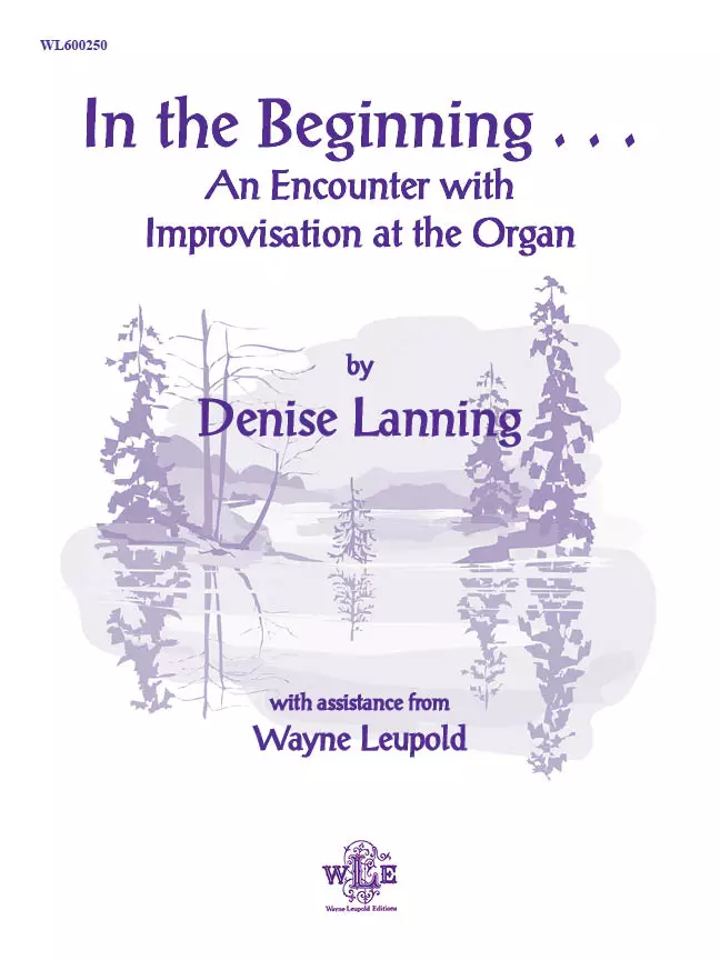 In the Beginning... An Encounter with Improvisation at the Organ - Lanning - Organ - Book