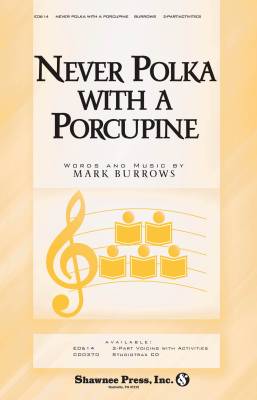 Shawnee Press - Never Polka with a Porcupine - Burrows - 2pt