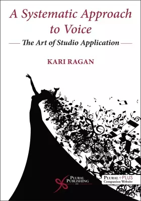 Plural Publishing - A Systematic Approach to Voice: The Art of Studio Application (First Edition) - Ragan - Book