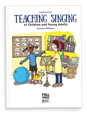 Full Voice Music - Teaching Singing to Children and Young Adults (3rd Edition) - Williams - Book