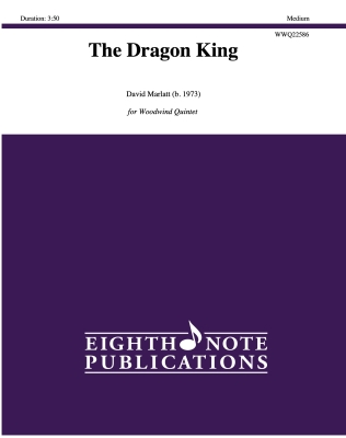 Eighth Note Publications - The Dragon King - Marlatt - Woodwind Quintet - Score/Parts