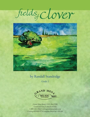 Grand Mesa Music Publishing - Fields Of Clover - Standridge - Concert Band - Gr. 2