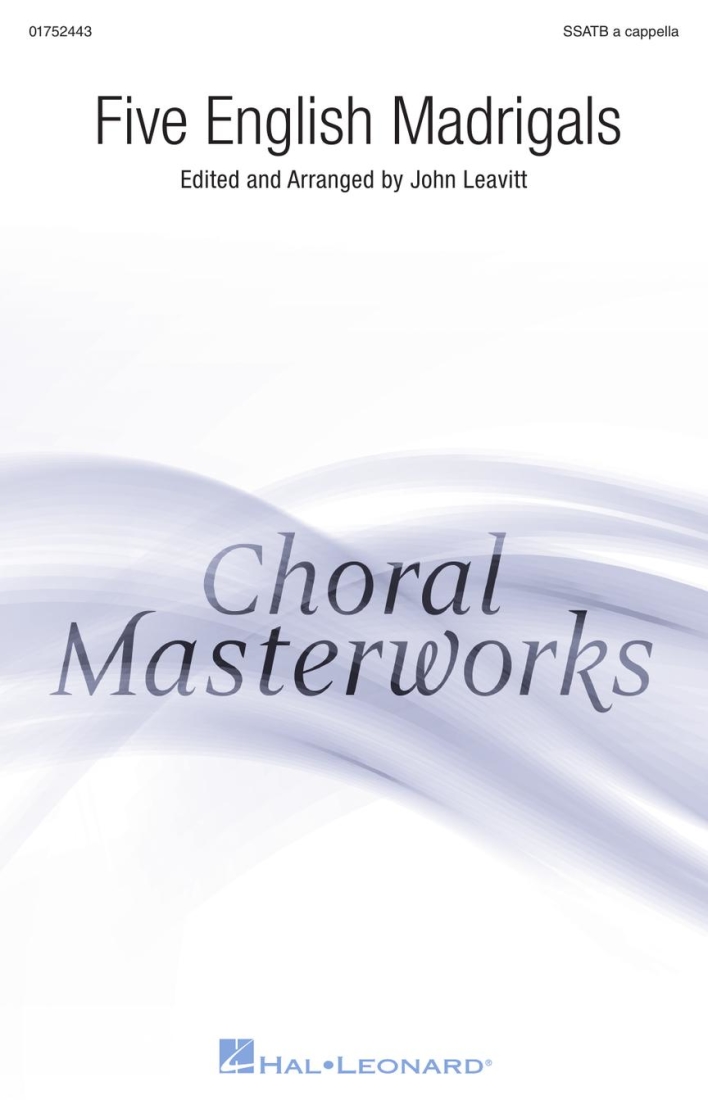 Five English Madrigals - Morley /Weelkes /Greaves /Leavitt - SSATB