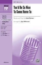 You\'d Be So Nice to Come Home To - Porter/Althouse - SSA