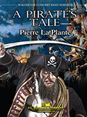 A Pirate\'s Tale - La Plante - Concert Band - Gr. 3
