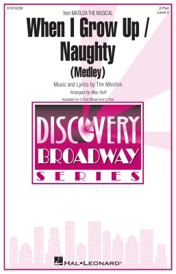 Hal Leonard - When I Grow Up / Naughty (from Matilda The Musical) - Minchin/Huff - 2pt
