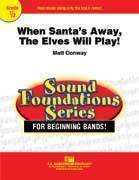 When Santa\'s Away, The Elves Will Play! - Conaway - Concert Band - Gr. 0.5