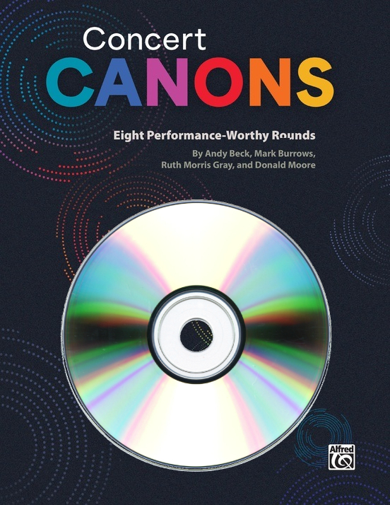 Concert Canons: Eight Performance-Worthy Rounds - Enhanced CD