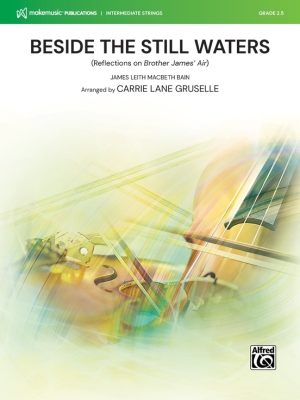 MakeMusic Publications - Beside the Still Waters (Reflections on Brother James Air) - Bain/Gruselle - String Orchestra - Gr. 2.5
