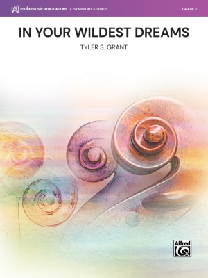 MakeMusic Publications - In Your Wildest Dreams - Grant - String Orchestra - Gr. 3