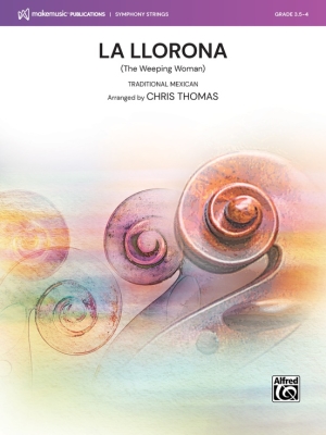 MakeMusic Publications - La Llorona (The Weeping Woman) - Traditional Mexican/Thomas - String Orchestra - Gr. 3.5-4