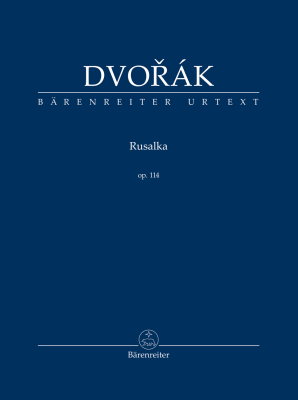 Baerenreiter Verlag - Rusalka op. 114 - Dvorak/Simon/Hajek - Study Score