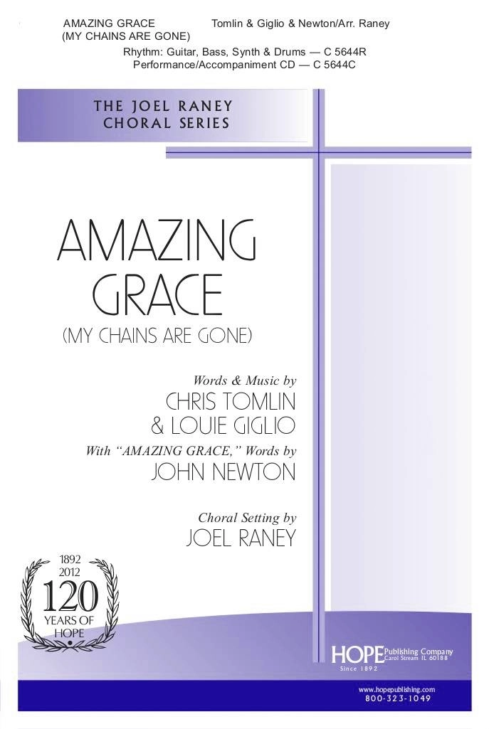 Amazing Grace (My Chains Are Gone) -  Tomlin/Giglio/Raney - SATB