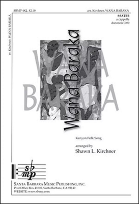 Santa Barbara Music - Wana Baraka - Kenyan/Kirchner - SSATBB