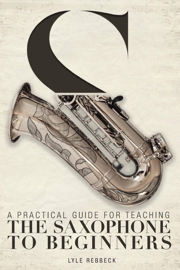 A Practical Guide for Teaching the Saxophone to Beginners - Rebbeck - Saxophone - Book