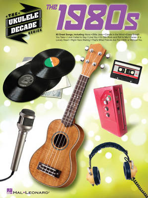 Hal Leonard - The 1980s: The Ukulele Decade Series - Ukulele - Book