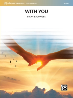 MakeMusic Publications - With You - Balmages - Concert Band - Gr. 4