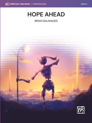 MakeMusic Publications - Hope Ahead - Balmages - Concert Band - Gr. 3
