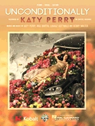 Unconditionally - Perry /Gottwald /Martin /Walter - Piano/Vocal/Guitar