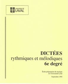 Dictees rythmiques et melodiques, 6e degre: Universite Laval - Book
