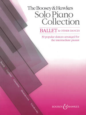 Boosey & Hawkes - The Boosey & Hawkes Solo Piano Collection: Ballet & Other Dances - Intermediate Piano - Livre
