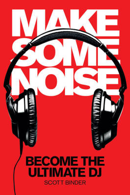 Hal Leonard - Make Some Noise: Become The Ultimate DJ - Binder - Book/DVD-ROM