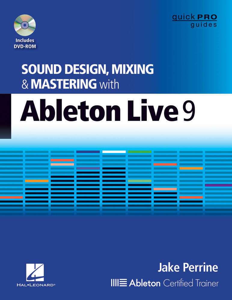 Sound Design, Mixing, and Mastering with Ableton Live 9 - Perrine - Book/DVD-ROM