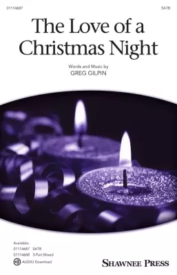 Shawnee Press - The Love of a Christmas Night - Gilpin - SATB