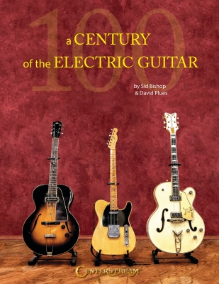 Centerstream Publications - A Century of the Electric Guitar - Bishop/Plues - Book