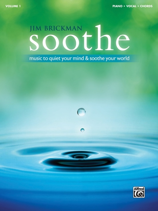 Soothe: Music to Quiet Your Mind & Soothe Your World - Brickman - Piano - Book