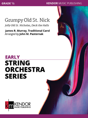 Kendor Music Inc. - Grumpy Old St. Nick (Jolly Old St. Nicholas, Deck the Halls) - Murray/Traditional/Pasternak - String Orchestra - Gr. 0.5