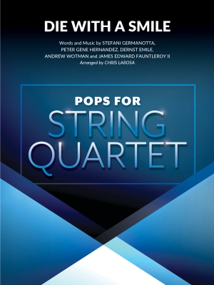 Hal Leonard - Die with a Smile - Mars/Gaga/Larosa - String Quartet