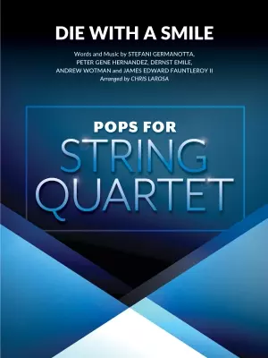 Hal Leonard - Die with a Smile - Mars/Gaga/Larosa - String Quartet