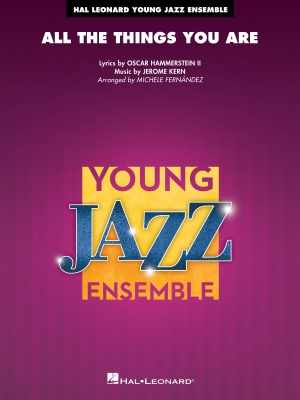 Hal Leonard - All the Things You Are - Hammerstein/Kern/Fernandez - Jazz Ensemble - Gr. 3