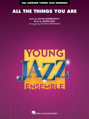 Hal Leonard - All the Things You Are - Hammerstein/Kern/Fernandez - Jazz Ensemble - Gr. 3