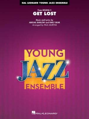 Hal Leonard - Get Lost (from Moana 2) - Barlow/Bear/Foai/Murtha - Jazz Ensemble - Gr. 3