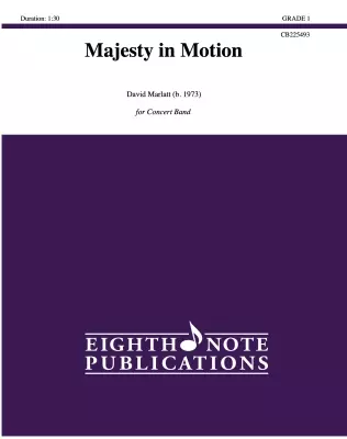 Eighth Note Publications - Majesty in Motion - Marlatt - Concert Band - Gr. 1