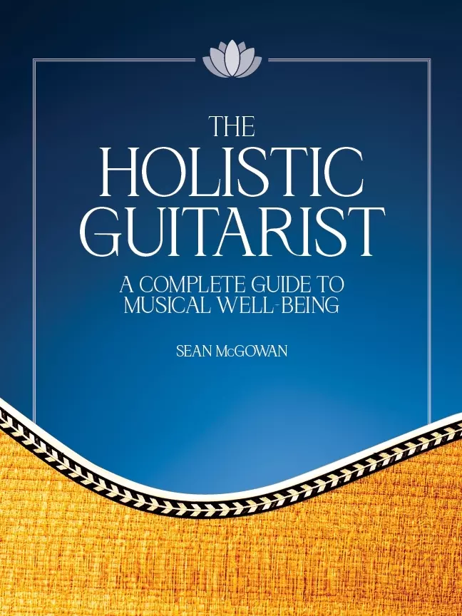 The Holistic Guitarist: A Complete Guide to Musical Well-Being - McGowan - Book/Video Online