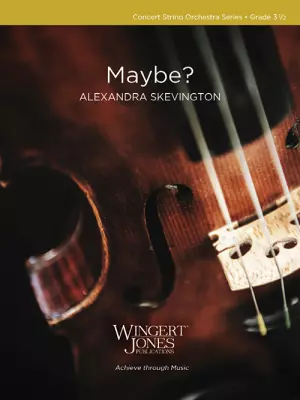 Wingert-Jones Publications - Maybe? - Skevington - String Orchestra - Gr. 3.5