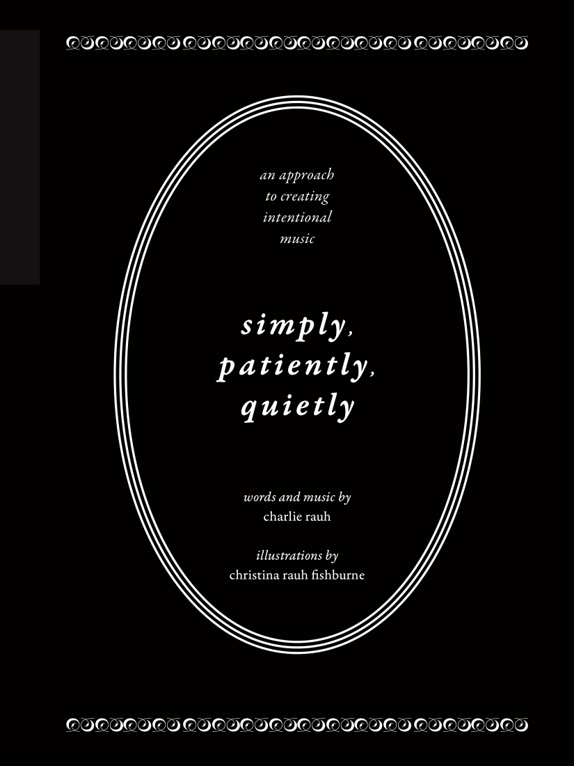 Simply, Patiently, Quietly: An Approach to Creating Intentional Music - Rauh - Guitar TAB - Book