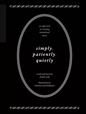 Hal Leonard - Simply, Patiently, Quietly: An Approach to Creating Intentional Music - Rauh - Guitar TAB - Book