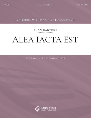 Endeavor Music Publishing - Alea Iacta Est - Hartung - SATB