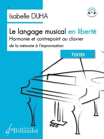 Le Langage musical en liberte--Harmonie et contrepoint au clavier, de la memoire a l\'improvisation: Textes - Duha - Book