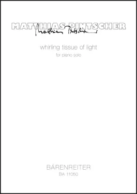 Baerenreiter Verlag - whirling tissue of light - Pintscher - Piano - Sheet Music