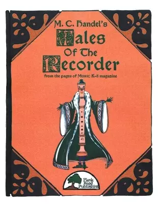 Plank Road Publishing - M.C. Handels Tales Of The Recorder - Handel - Classroom Recorder - Kit/CD