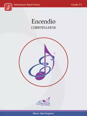 Excelcia Music Publishing - Encendio - Huss - Concert Band - Gr. 2.5
