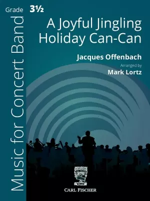 Carl Fischer - A Joyful Jingling Holiday Can-Can - Offenbach/Lortz - Concert Band - Gr. 3.5