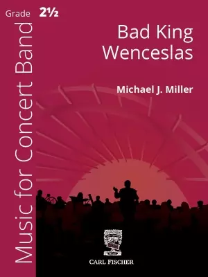 Carl Fischer - Bad King Wenceslas - Miller - Concert Band - Gr. 2.5